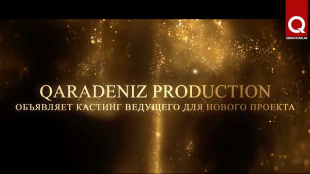 Qaradeniz production объявляет кастинг ведущего для нового проекта!